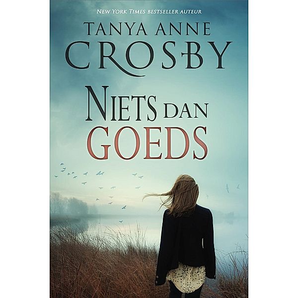 Niets dan goeds, Tanya Anne Crosby