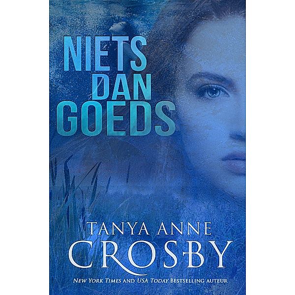 Niets dan goeds (Oyster Point Mystery, #1) / Oyster Point Mystery, Tanya Anne Crosby