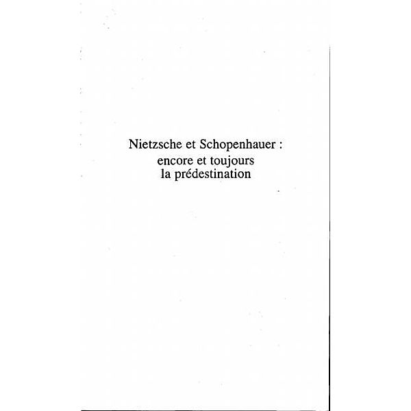 NIETZCHE ET SCHOPENHAUER : encore toujours la predestination / Hors-collection, PERNIN SEGISSEMENT MARIE-JOSE