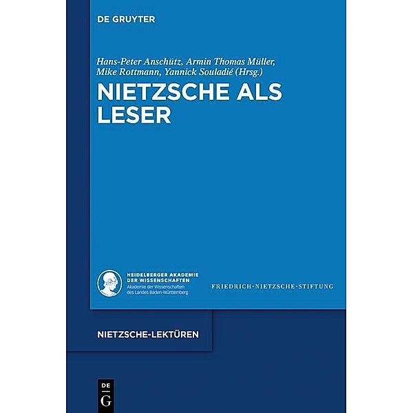 Nietzsche als Leser / Nietzsche-Lektüren Bd.5