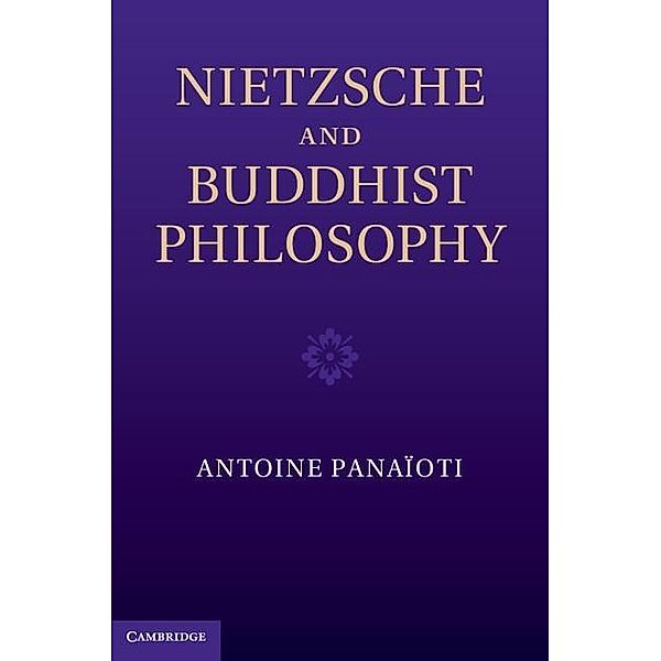 Nietzsche and Buddhist Philosophy, Antoine Panaioti