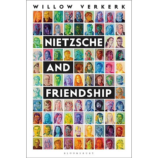 Nietzsche and Friendship, Willow Verkerk
