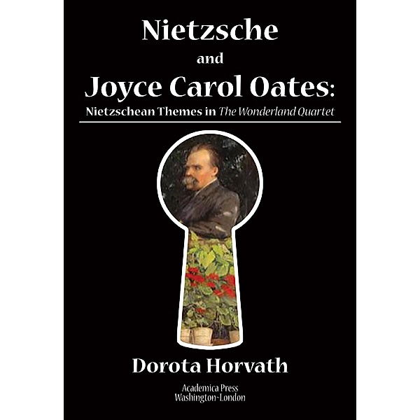 Nietzsche and Joyce Carol Oates, Dorota Olivia Horvath