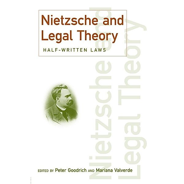Nietzsche and Legal Theory, Peter Goodrich, Mariana Valverde