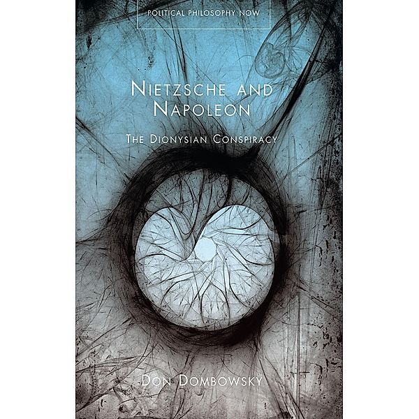 Nietzsche and Napoleon / Political Philosophy Now, Don Dombowsky