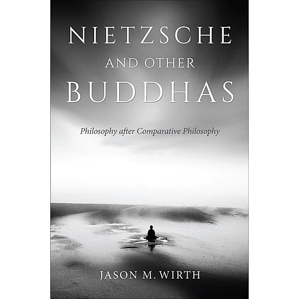 Nietzsche and Other Buddhas, Jason M. Wirth