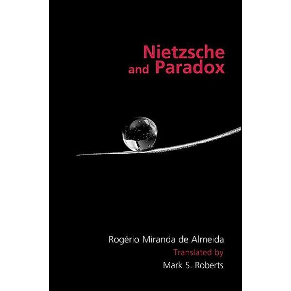 Nietzsche and Paradox, Rogerio Miranda De Almeida