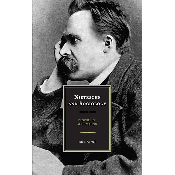 Nietzsche and Sociology, Anas Karzai