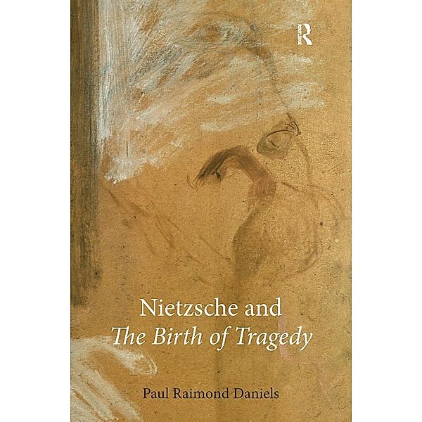 Nietzsche and The Birth of Tragedy, Paul Raimond Daniels