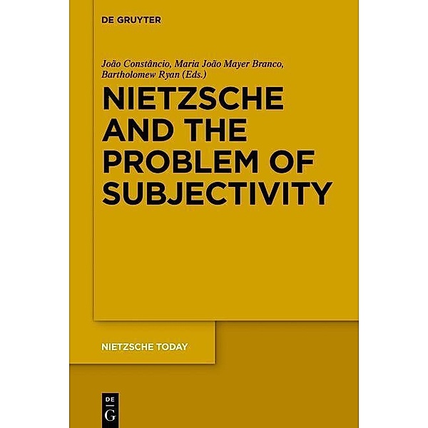 Nietzsche and the Problem of Subjectivity / Nietzsche Heute / Nietzsche Today Bd.5
