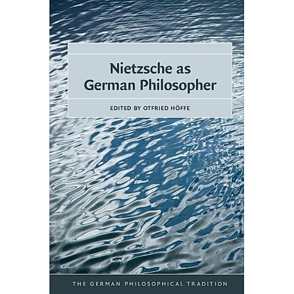 Nietzsche as German Philosopher / The German Philosophical Tradition