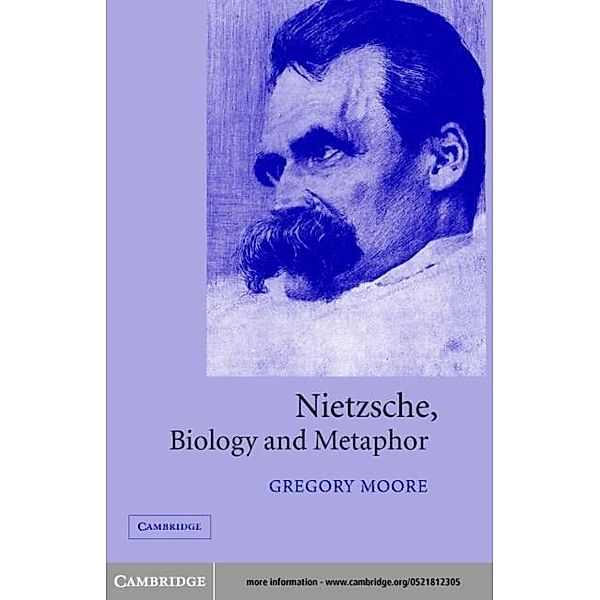 Nietzsche, Biology and Metaphor, Gregory Moore