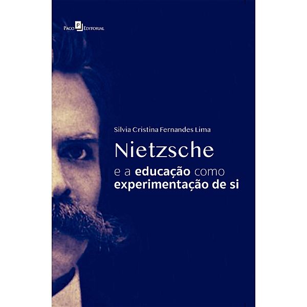 Nietzsche e a Educação Como Experimentação de Si, Silvia Cristina Fernandes Lima