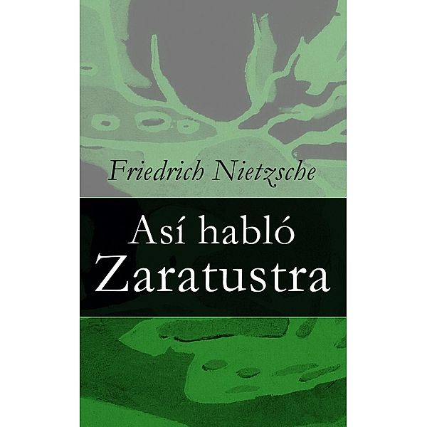 Nietzsche, F: Así habló Zaratustra, Friedrich Nietzsche