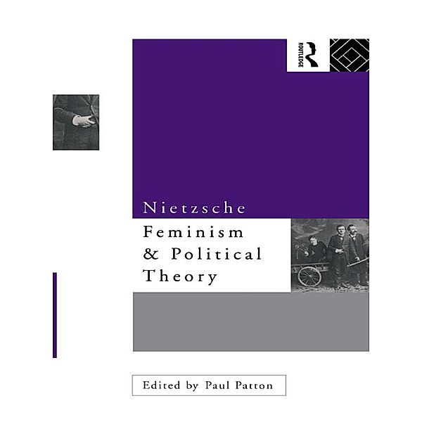 Nietzsche, Feminism and Political Theory, Paul Patton