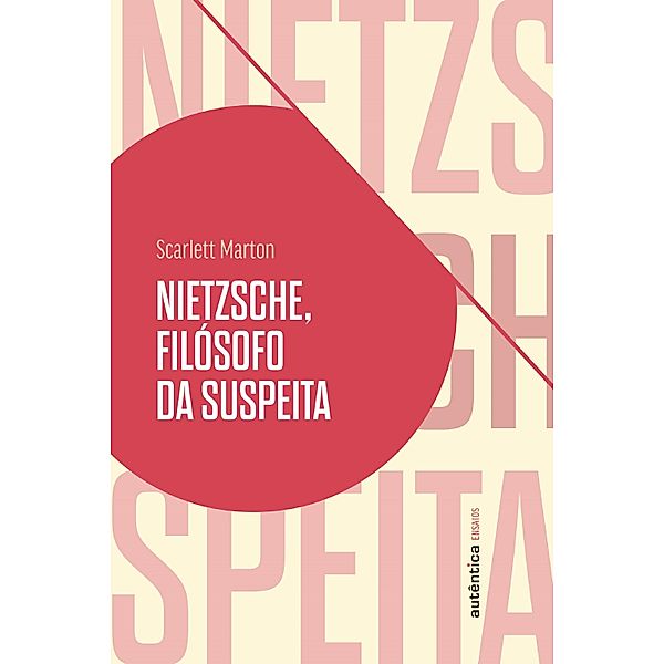 Nietzsche, filósofo da suspeita, Scarlett Marton