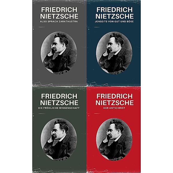 Nietzsche Gesamtausgabe (Also Sprach Zarathustra, Jenseits von Gut und Böse, Die fröhliche Wissenschaft, Der Antichrist) / Nietzsche alle Werke Bd.4, Friedrich Nietzsche, Nietzsche alle Werke, Philosophie Bücher