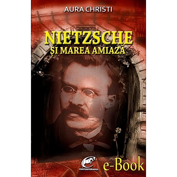 Nietzsche ¿i Marea Amiaza / Biblioteca Contemporanul, Christi Aura