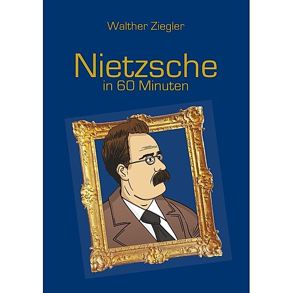 Nietzsche in 60 Minuten, Walther Ziegler