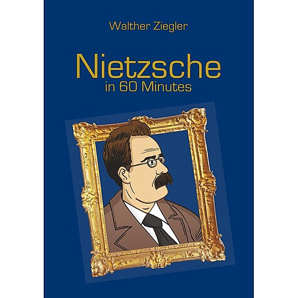 Nietzsche in 60 Minutes, Walther Ziegler