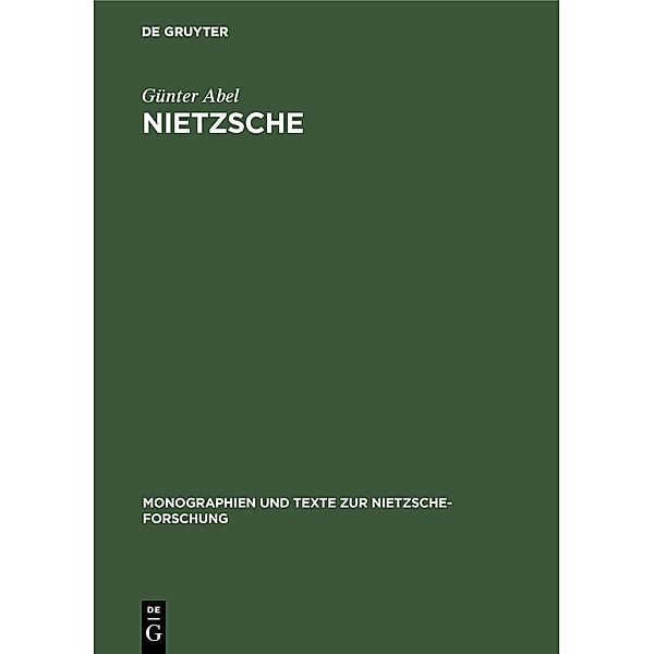 Nietzsche / Monographien und Texte zur Nietzsche-Forschung Bd.15, Günter Abel