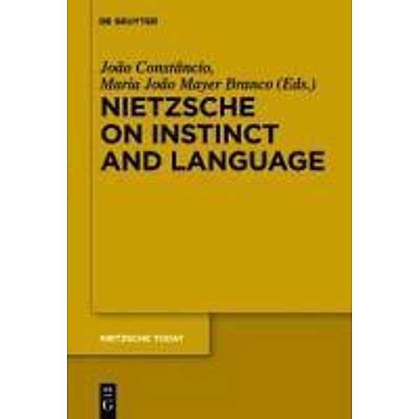 Nietzsche on Instinct and Language / Nietzsche Heute / Nietzsche Today Bd.(1)