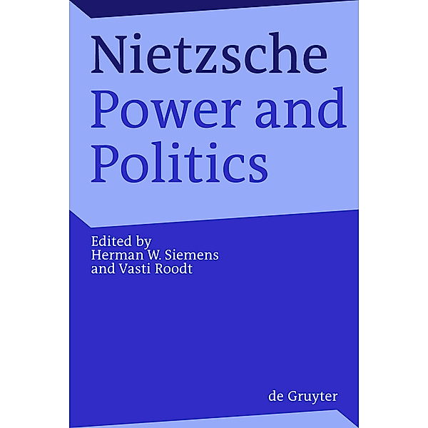 Nietzsche, Power and Politics