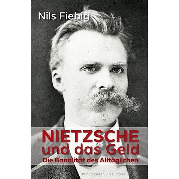 Nietzsche und das Geld, Nils Fiebig