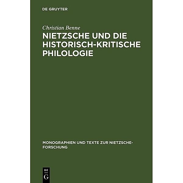 Nietzsche und die historisch-kritische Philologie / Monographien und Texte zur Nietzsche-Forschung Bd.49, Christian Benne