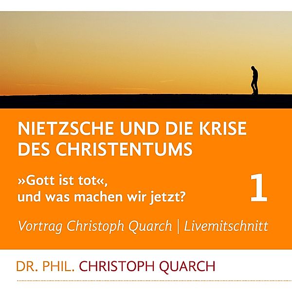 Nietzsche und die Krise des Christentums, Christoph Quarch