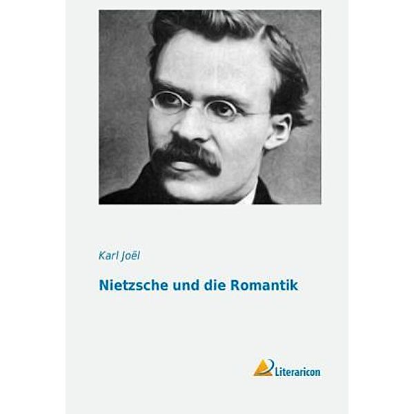 Nietzsche und die Romantik, Karl Jo l