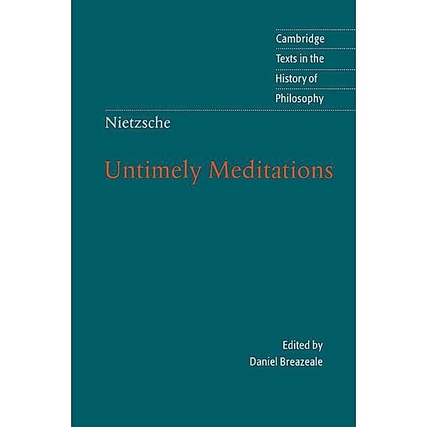 Nietzsche: Untimely Meditations / Cambridge Texts in the History of Philosophy, Friedrich Nietzsche