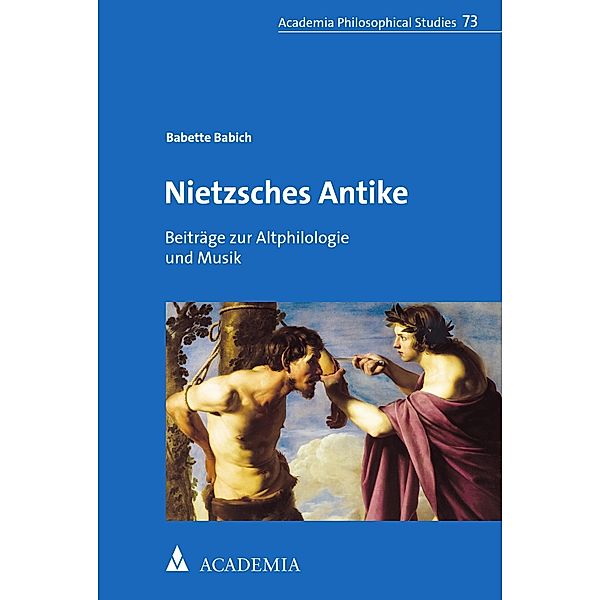 Nietzsches Antike / Academia Philosophical Studies Bd.73, Babette Babich