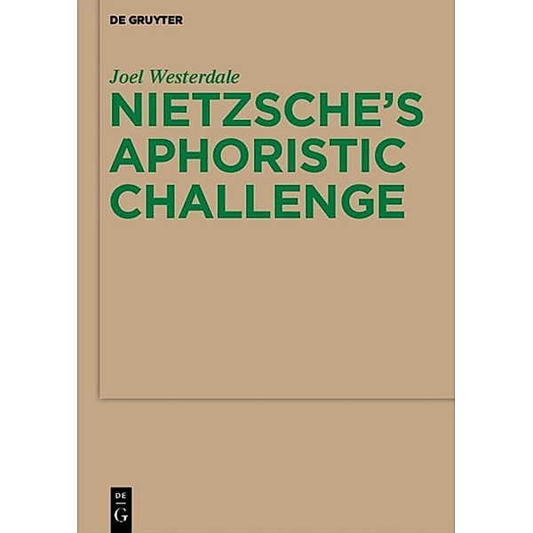 Nietzsche's Aphoristic Challenge, Joel Westerdale