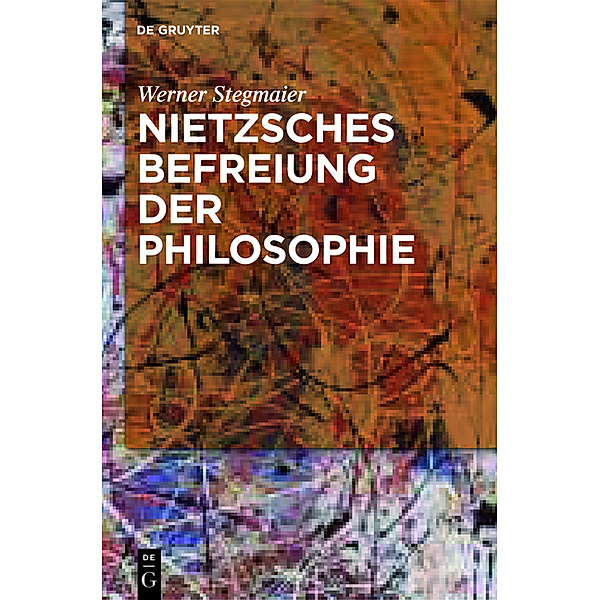 Nietzsches Befreiung der Philosophie, Werner Stegmaier