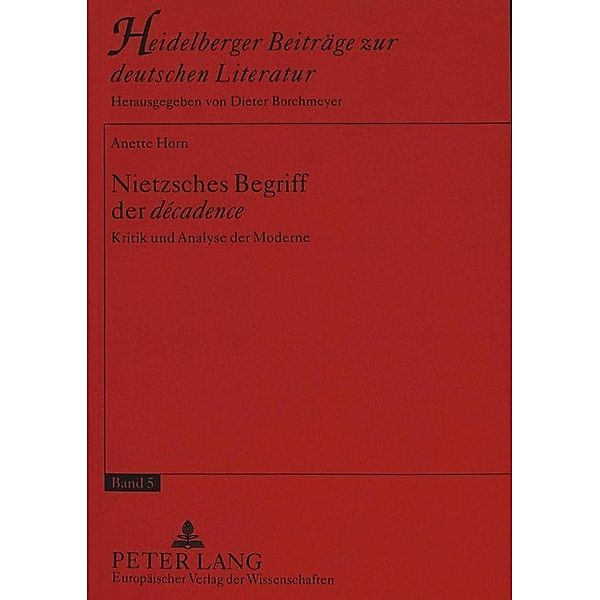 Nietzsches Begriff der décadence, Anette Horn