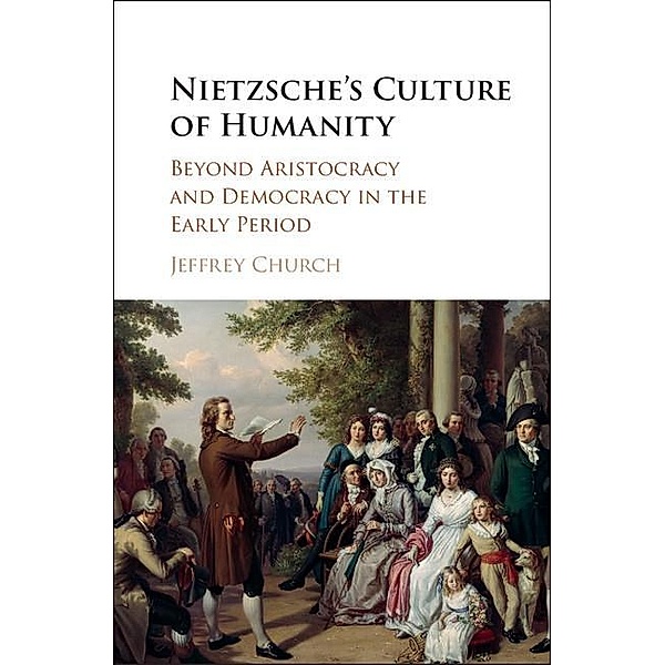 Nietzsche's Culture of Humanity, Jeffrey Church