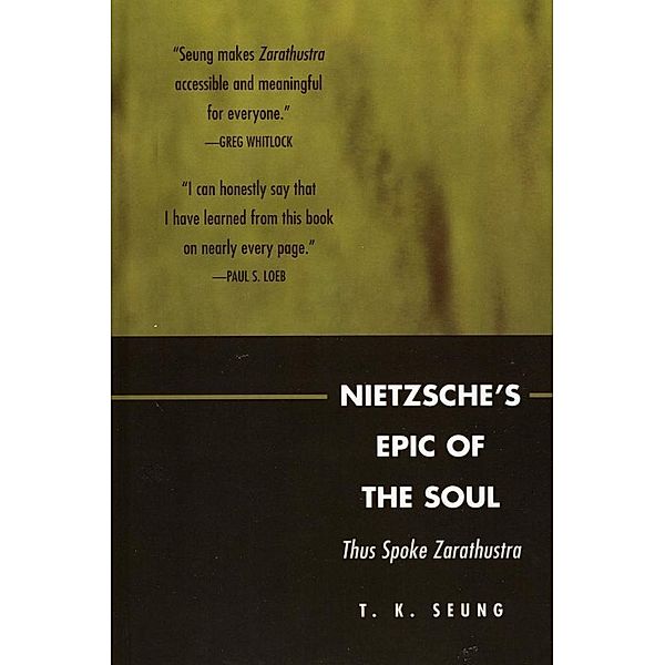 Nietzsche's Epic of the Soul, T. K. Seung