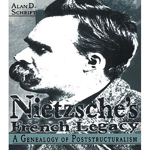 Nietzsche's French Legacy, Alan Schrift