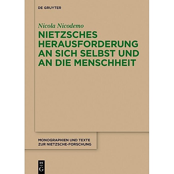 Nietzsches Herausforderung an sich selbst und an die Menschheit, Nicola Nicodemo