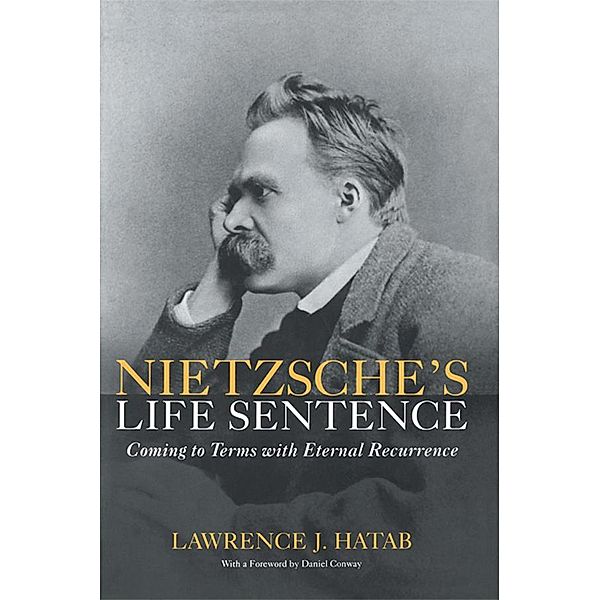 Nietzsche's Life Sentence, Lawrence Hatab