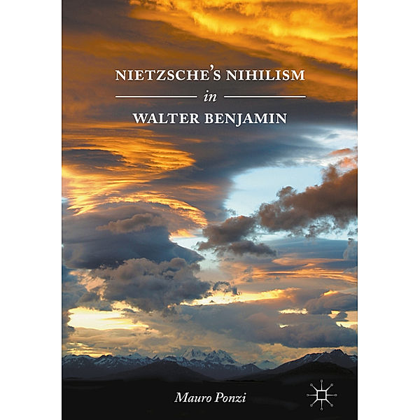 Nietzsche's Nihilism in Walter Benjamin, Mauro Ponzi