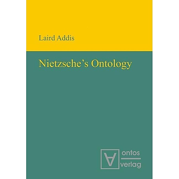 Nietzsche's Ontology, Laird Addis