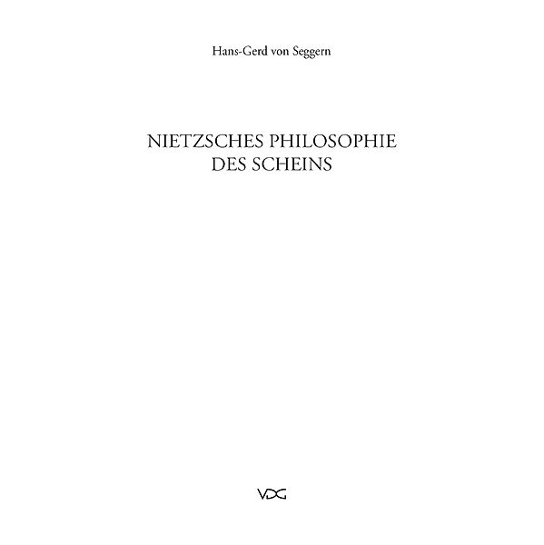 Nietzsches Philosophie des Scheins, Hans G Seggern
