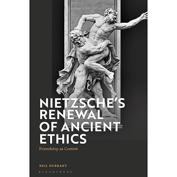 Nietzsche's Renewal of Ancient Ethics, Neil Durrant