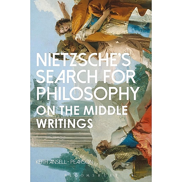 Nietzsche's Search for Philosophy, Keith Ansell Pearson