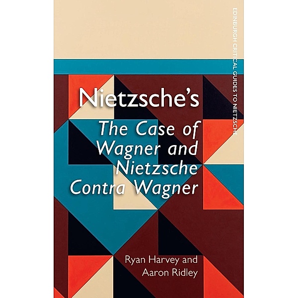 Nietzsche's The Case of Wagner and Nietzsche Contra Wagner, Ryan Harvey
