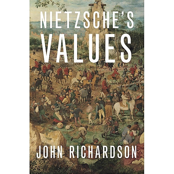 Nietzsche's Values, John Richardson