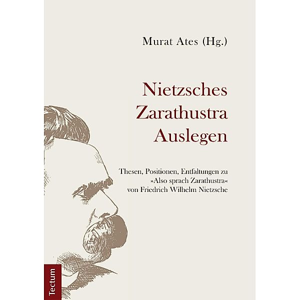 Nietzsches Zarathustra Auslegen, Murat Ates, Berislav Podrug, Selena Pastorino, Nina Tolksdorf, Elnaz Seyedi, Helmut Heit, Irene Treccani, Choong-Su Han, Thomas Land, Ulrich Alexander Götz, Paul Stephan, Gaia Domenici, Anna Taton