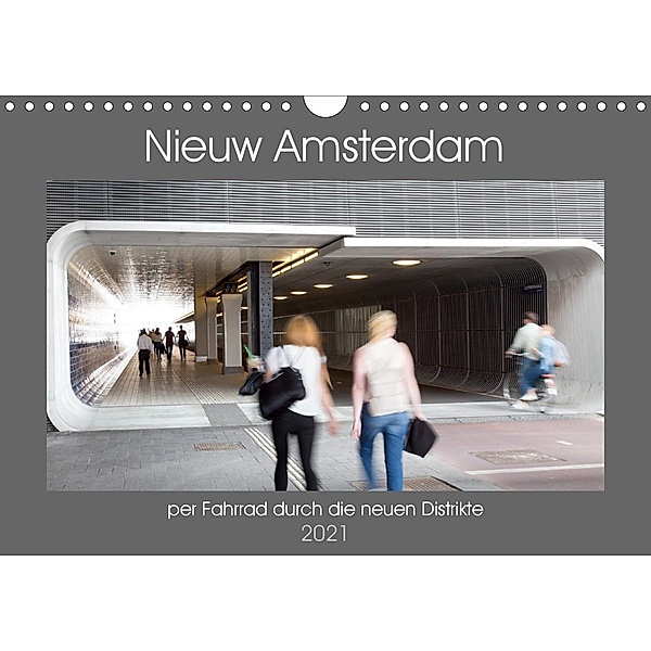 Nieuw Amsterdam - per Fahrrad durch die neuen Distrikte (Wandkalender 2021 DIN A4 quer), Tobias Eble